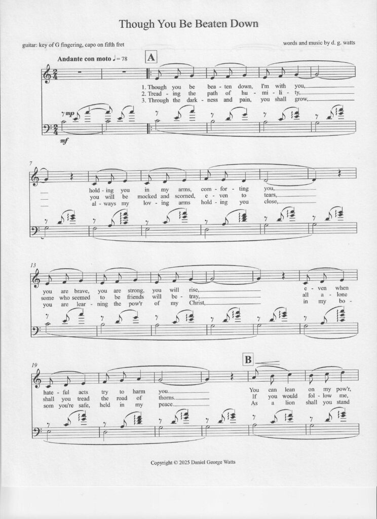 First page of the spiritual song entitled "Though You Be Beaten Down" by d. g. watts, copyright © 2025 Daniel George Watts